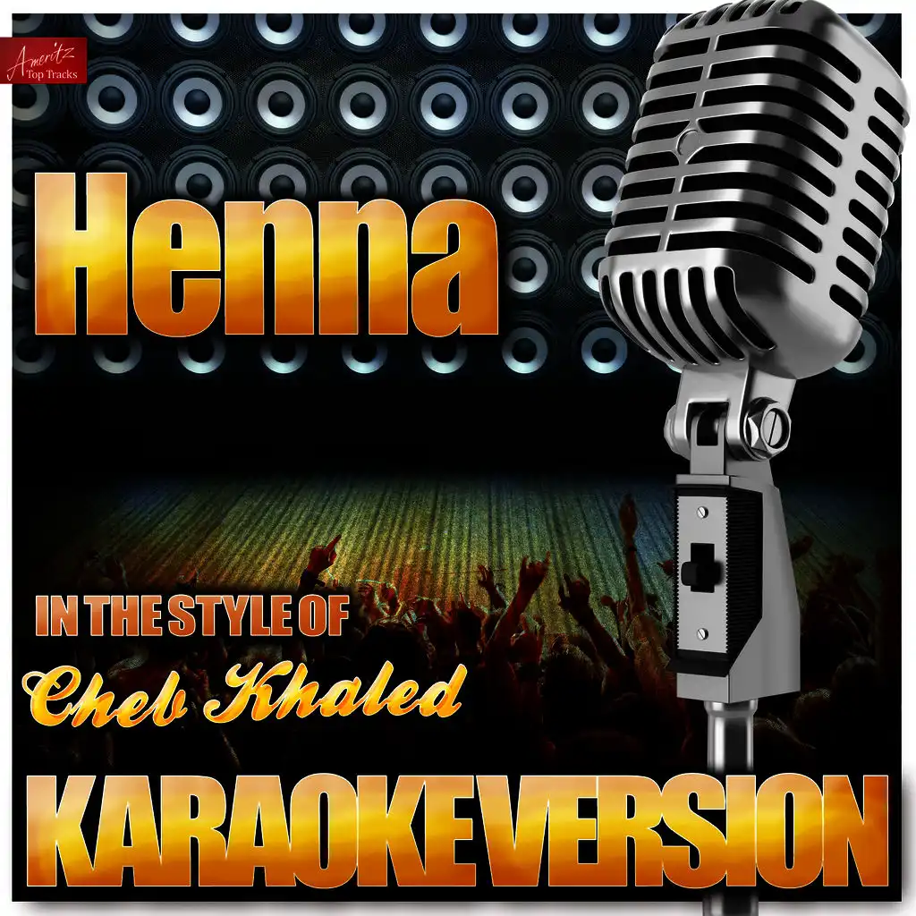 Henna (In the Style of Cheb Khaled) [Karaoke Version]