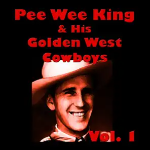 Pee Wee King & His Golden West Cowboys, Vol. 1