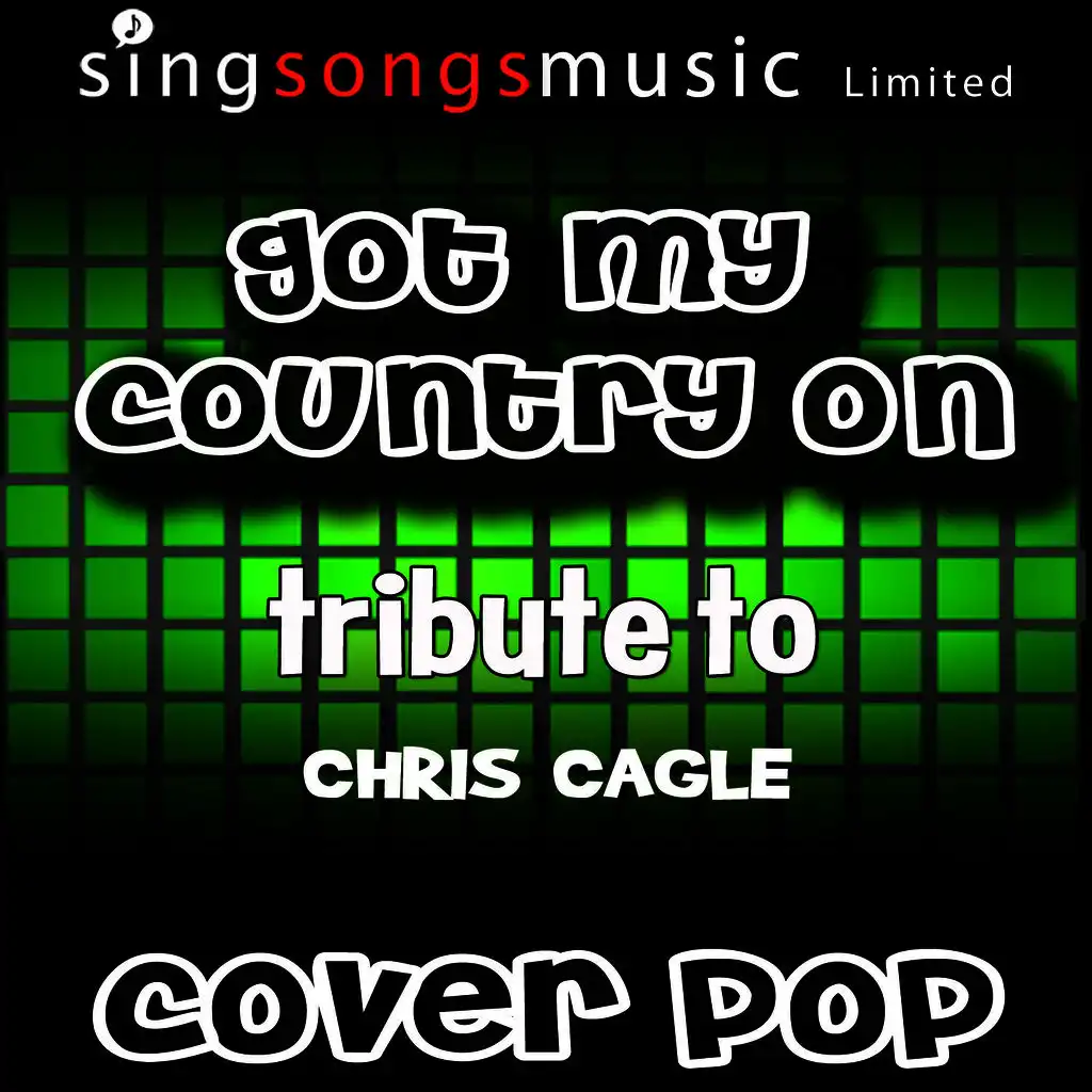 Got My Country On (Tribute to Chris Cagle)