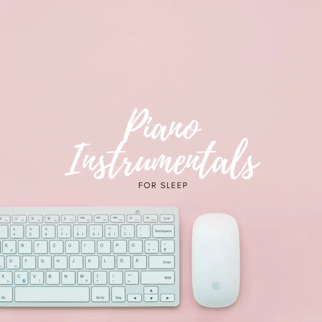 Piano Instrumentals For Sleep