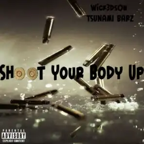 Shoot Your Body Up (feat. Tsunami Barz)