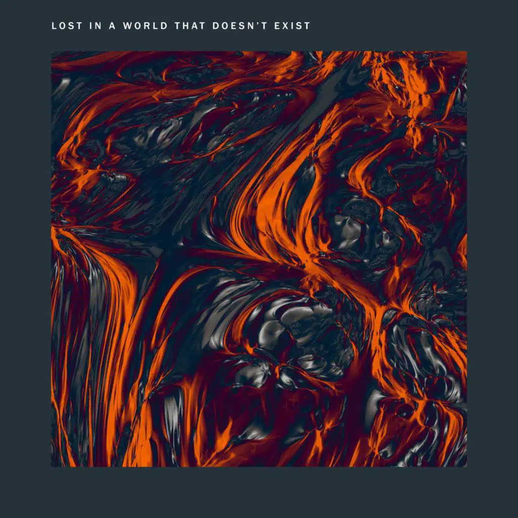 lost in a world that doesn't exist