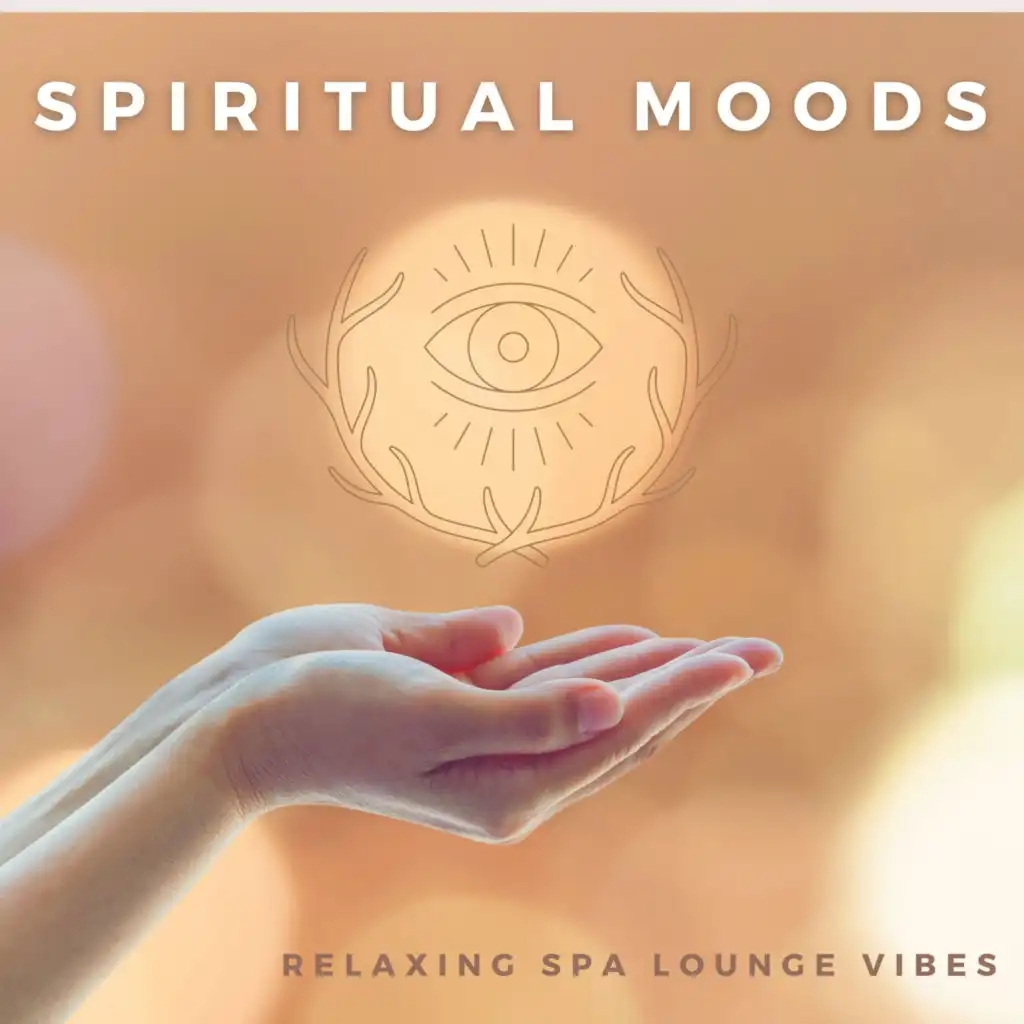 Spiritual Moods (Relaxing Spa Lounge Vibes)