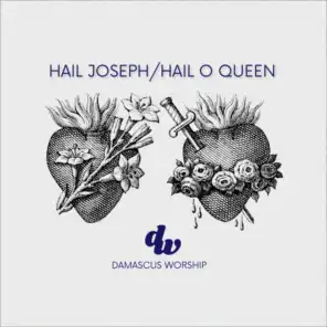 Hail Joseph/Hail O Queen