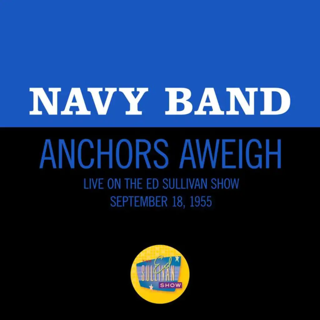 Anchors Aweigh (Live On The Ed Sullivan Show, September 18, 1955)