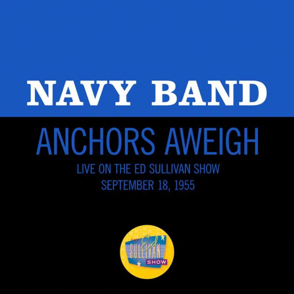 Anchors Aweigh (Live On The Ed Sullivan Show, September 18, 1955)