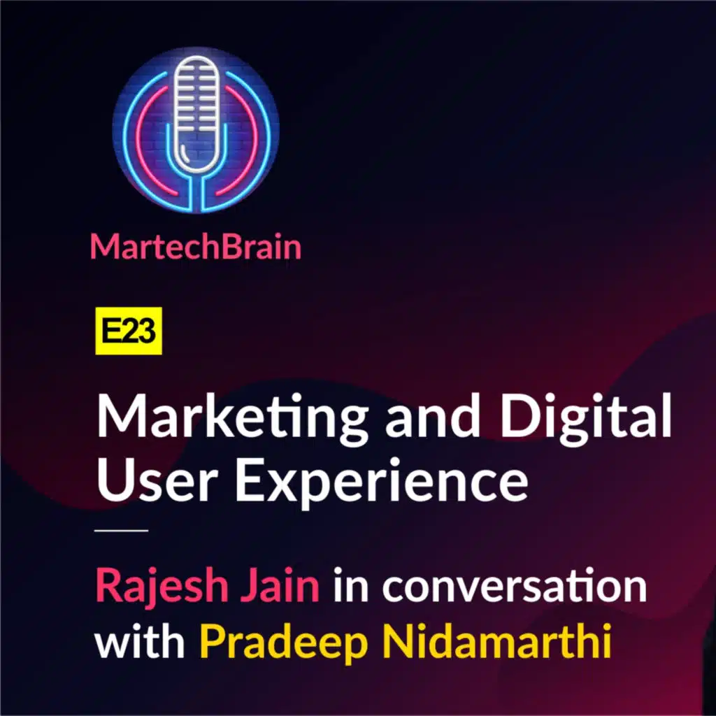 MartechBrain | E23 - Pradeep Nidamarthi on Marketing and Digital User Experience