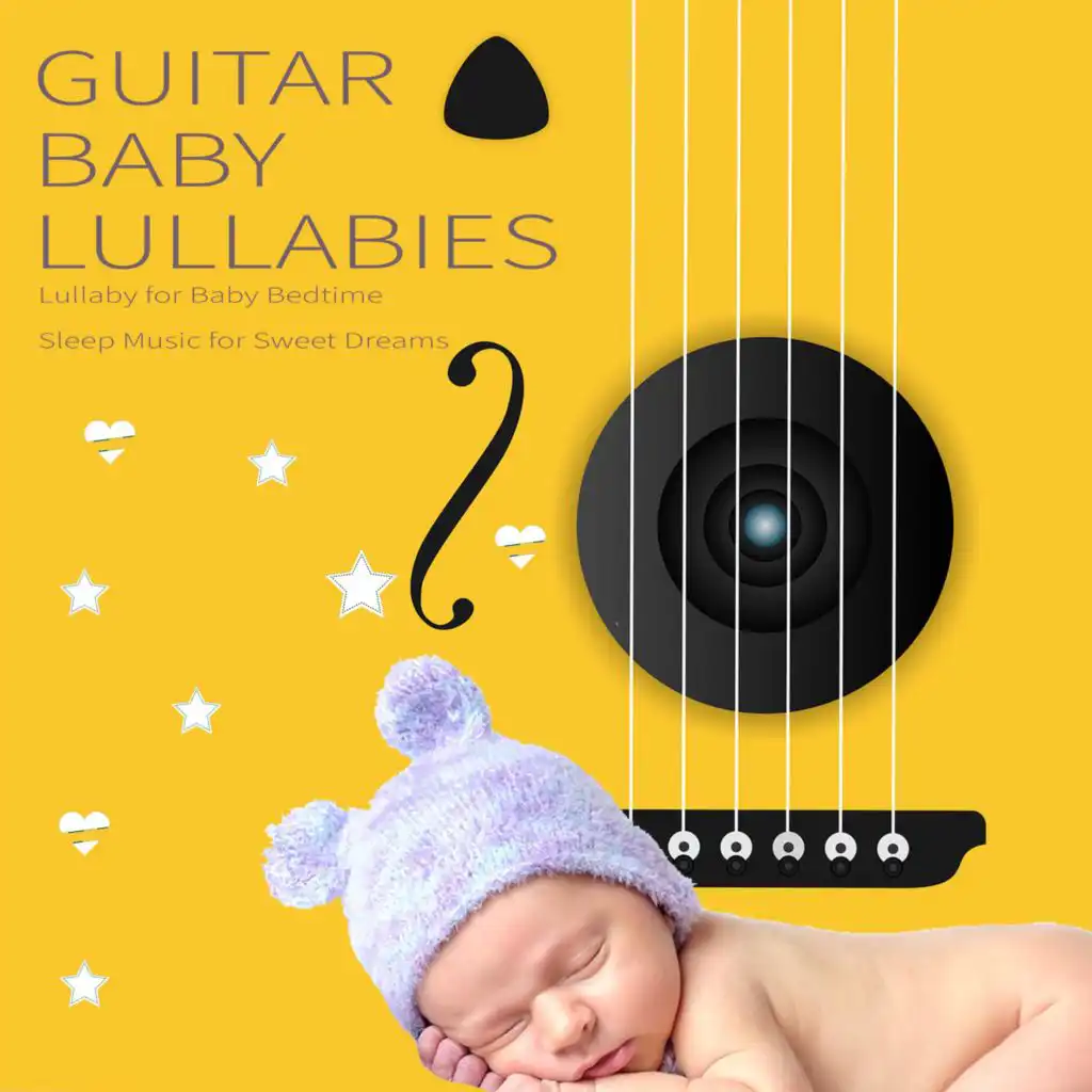 Guitar Baby Lullabies: Lullaby for Baby Bedtime, Sleep Music for Sweet Dreams