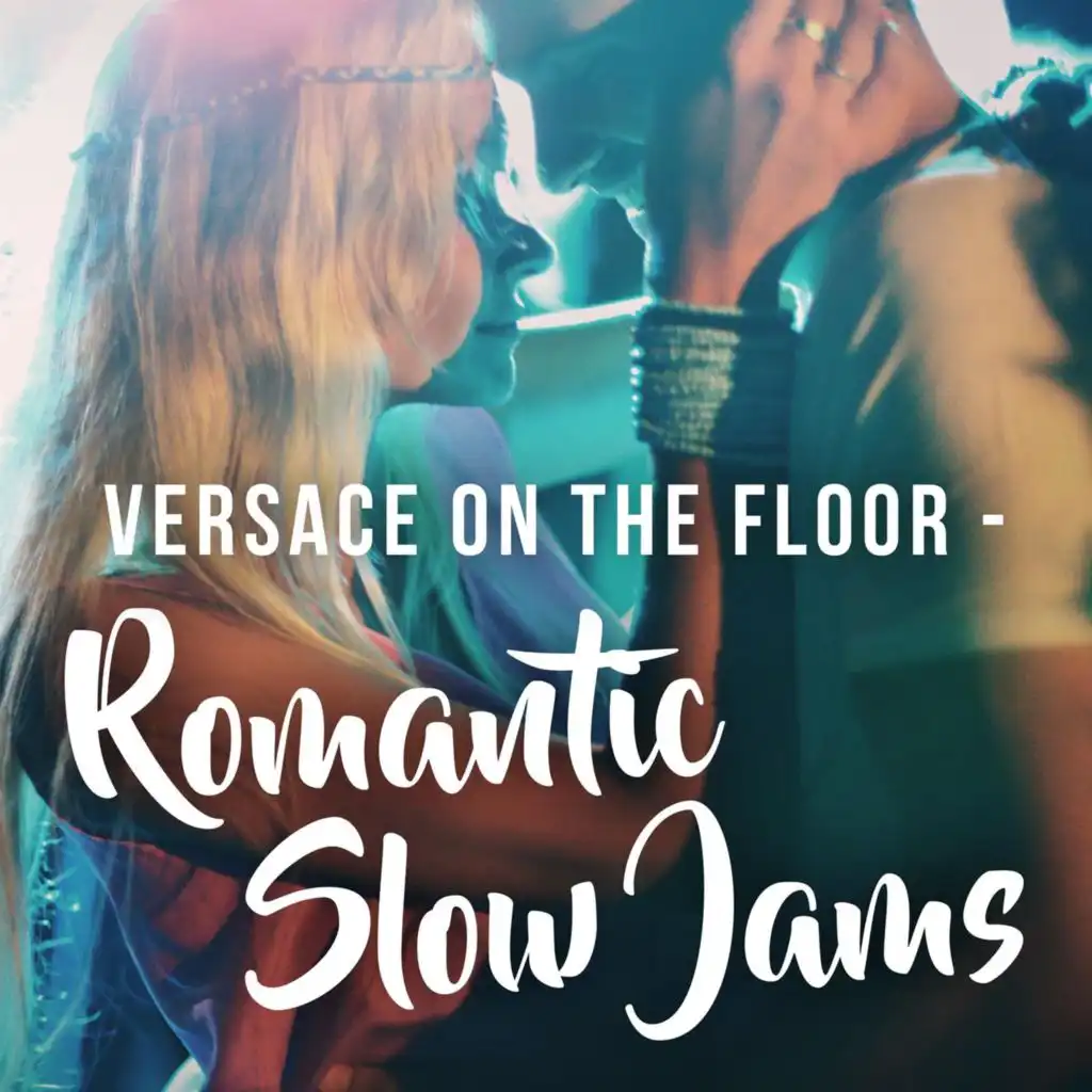 Versace On the Floor - Romantic Slow Jams