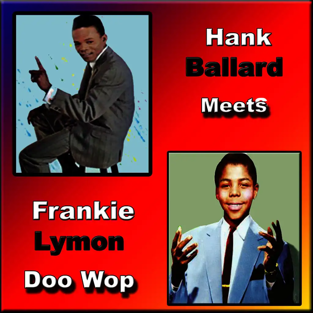 Hank Ballard Meets Frankie Lymon Doo Wop