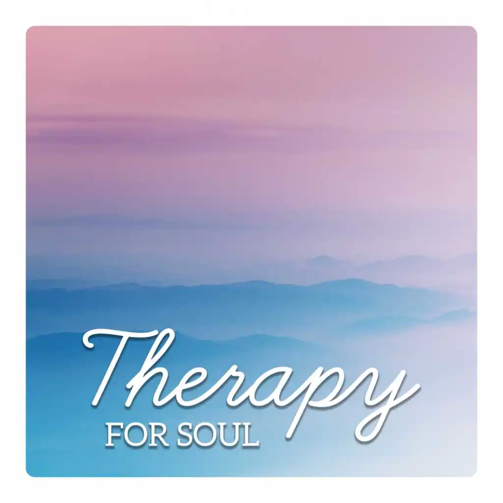 Therapy for Soul - Nature Sounds for Wellbeing, Healing Meditation, Peace Oasis