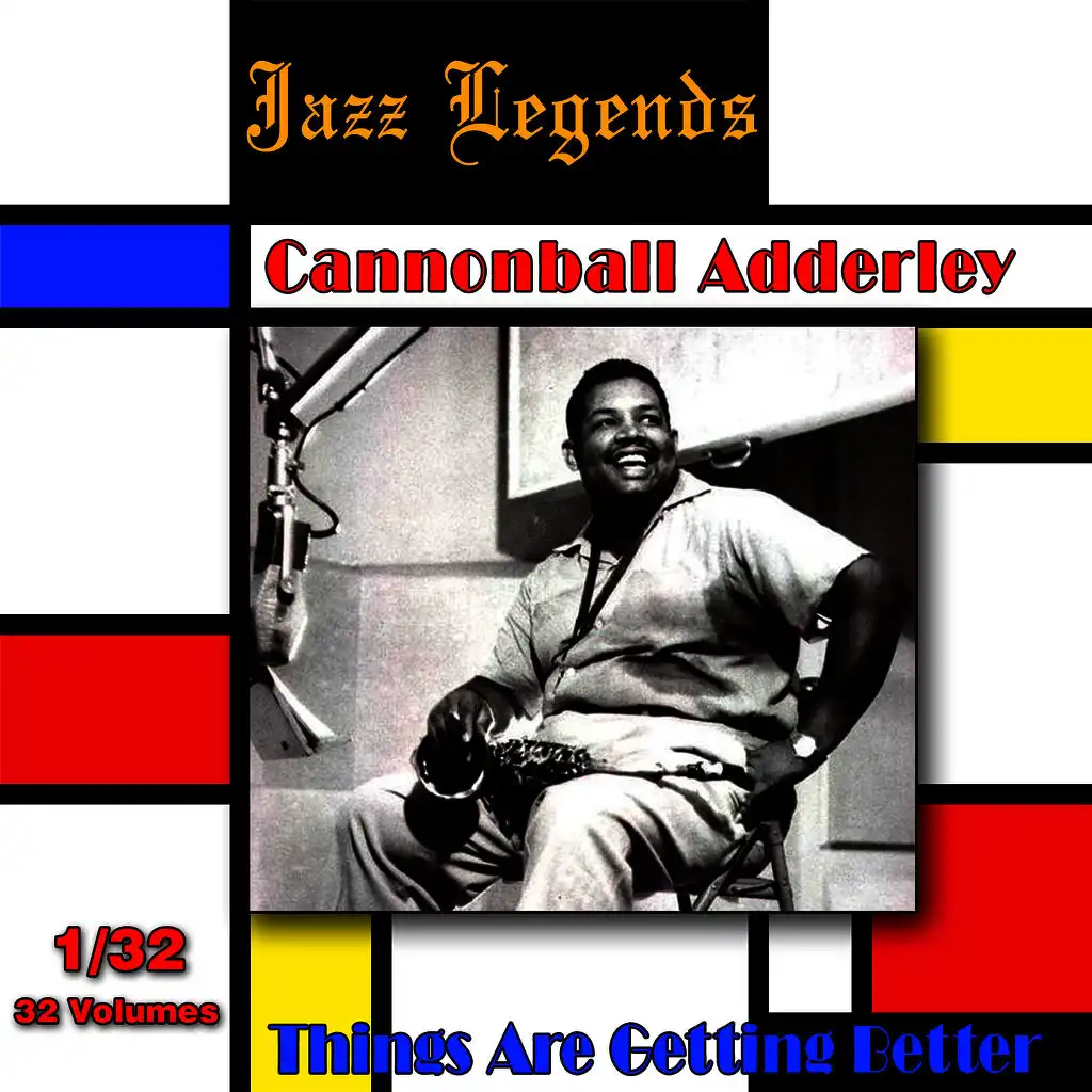 Jazz Legends (Légendes du Jazz), Vol. 01/32: Cannonball Adderley - Things Are Getting Better