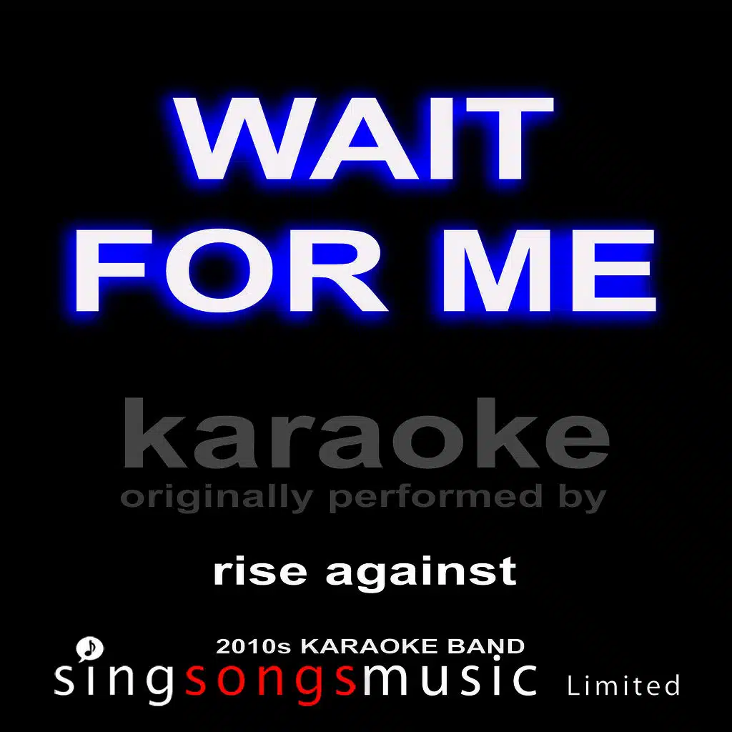 Wait for Me (Originally Performed By Rise Against) [Karaoke Audio Version]