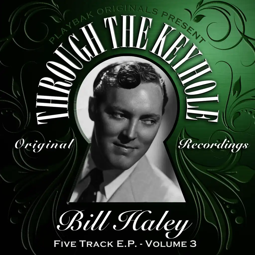 Playbak Originals Present - Through the Keyhole - Bill Haley, Vol. 03