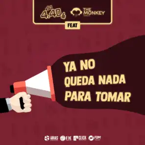 Ya No Queda Nada para Tomar (feat. The Monkey)