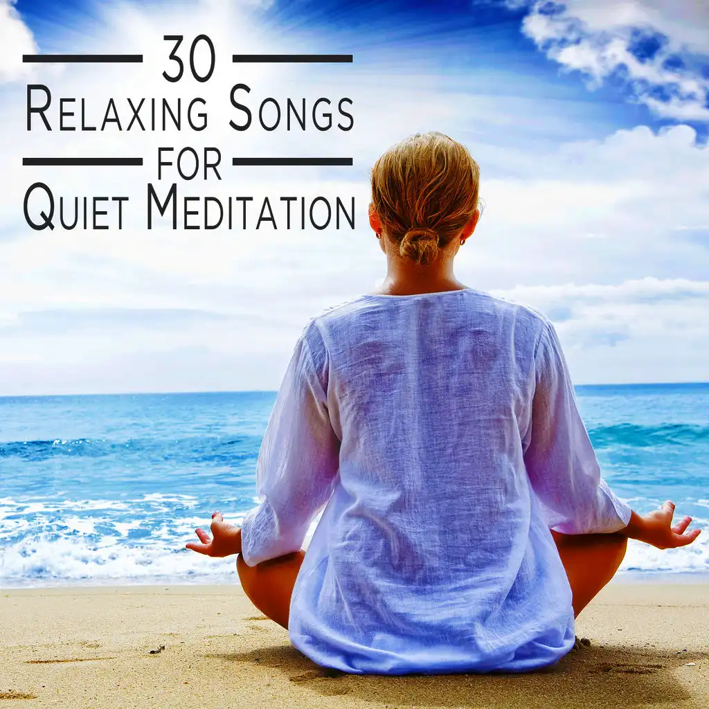 30 Relaxing Songs for Quiet Meditation