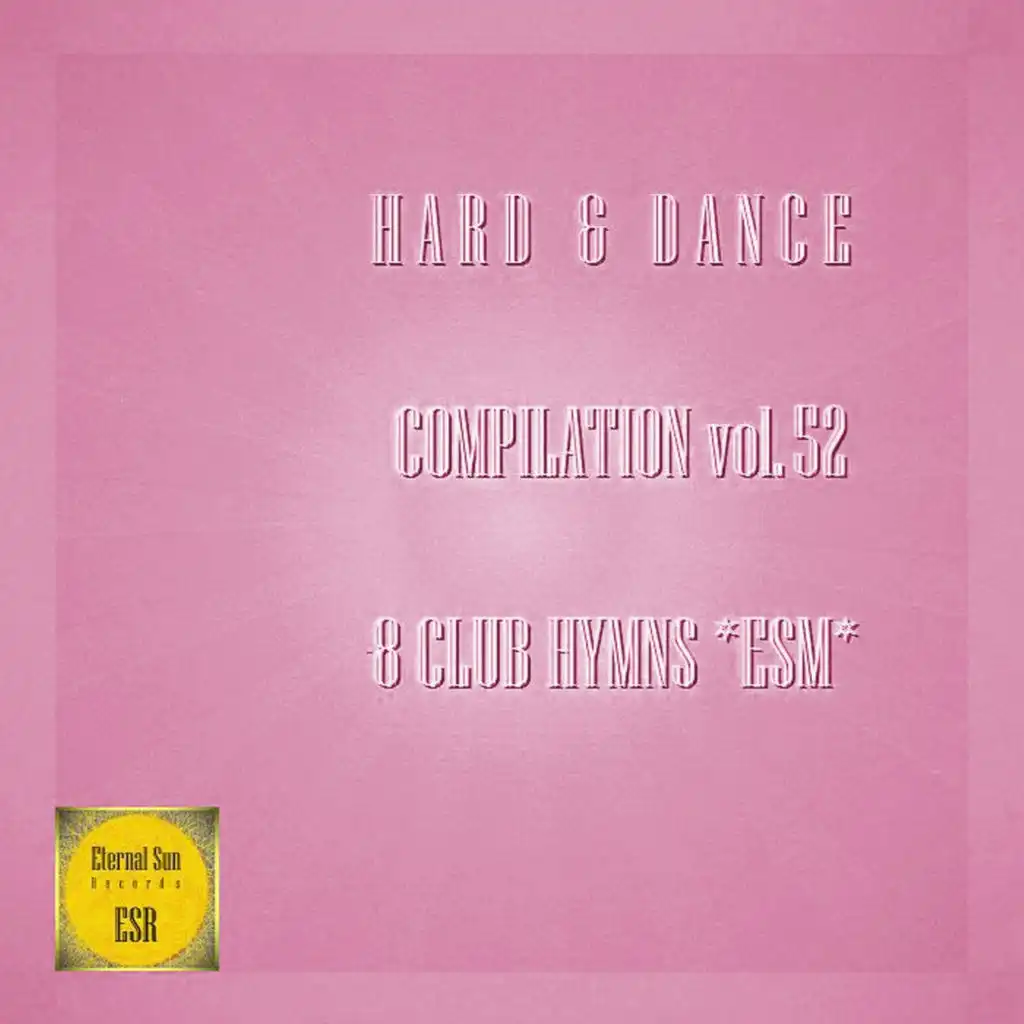 Hard & Dance Compilation, Vol. 52 - 8 Club Hymns ESM