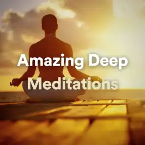 Amazing Deep Meditations