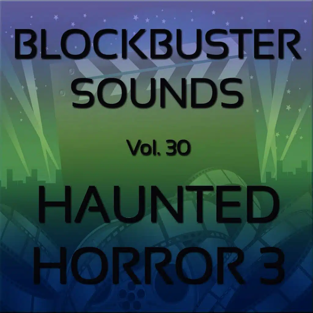 Blockbuster Sound Effects Vol. 30: Haunted Horror 3