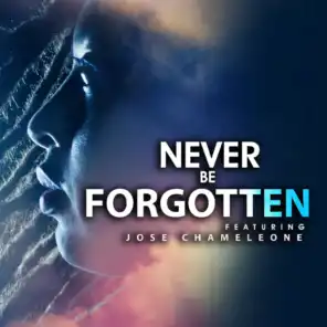 Never Be Forgotten (feat. Jose Chameleone)