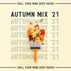 Autumn Mix '21 - Chill Your Mind Deep House