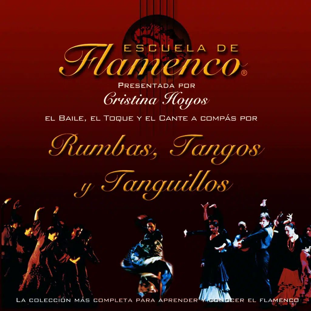 Escuela de Flamenco: Rumbas, Tangos y Tanguillos (Cristina Hoyos Presenta)