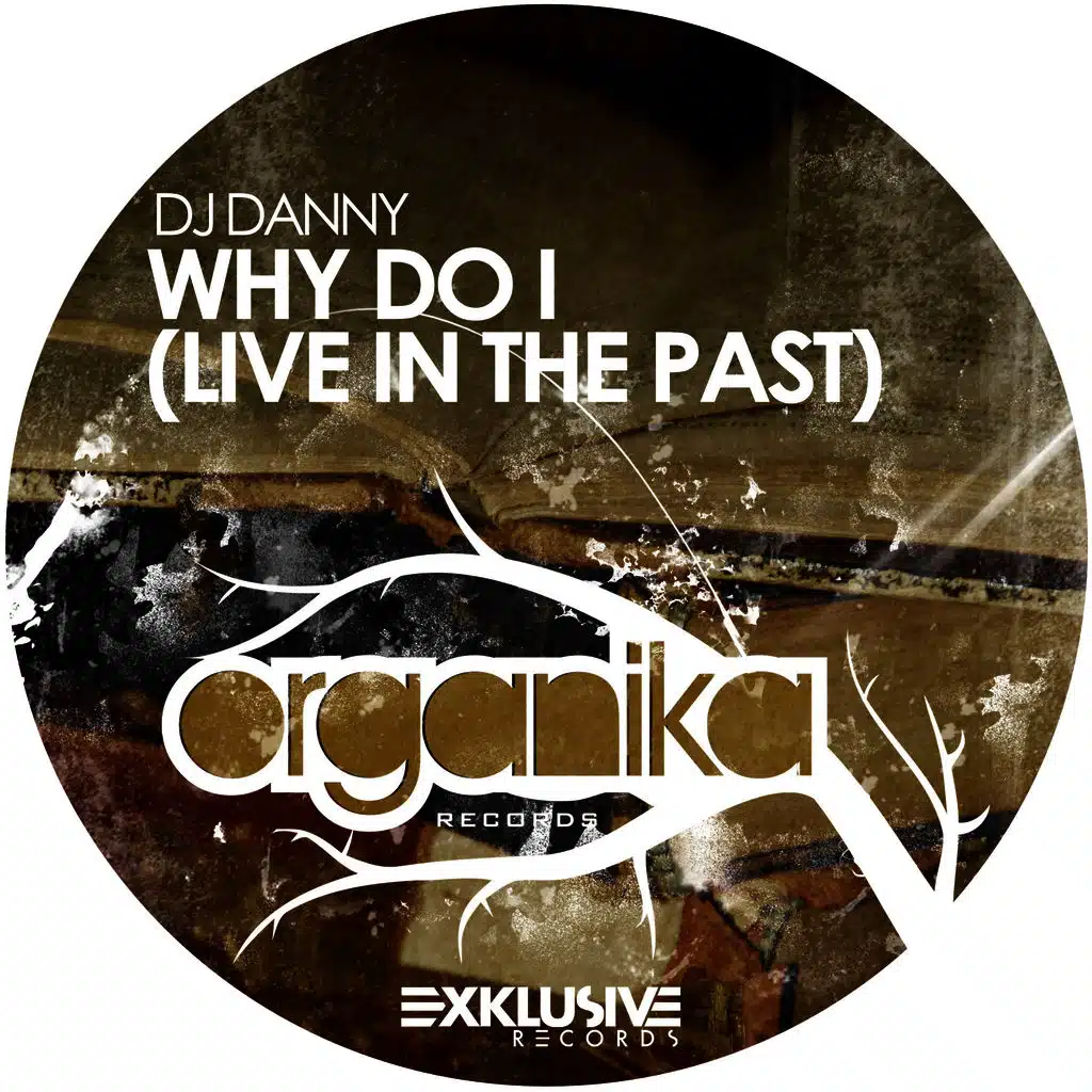 Why Do I (Live in the Past)