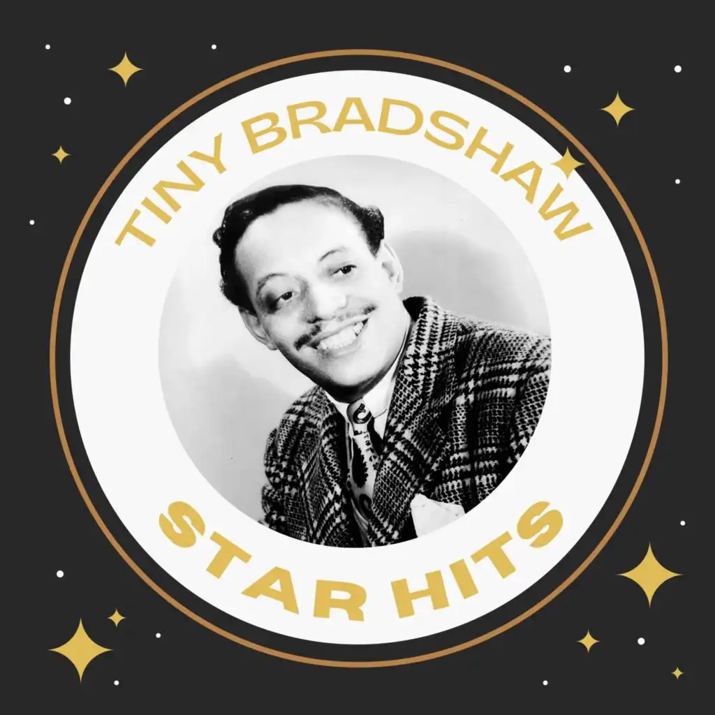 Tiny Bradshaw - Star Hits