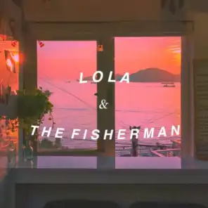 Lola & The Fisherman