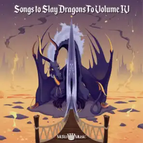 Songs To Slay Dragons To, Vol. IV