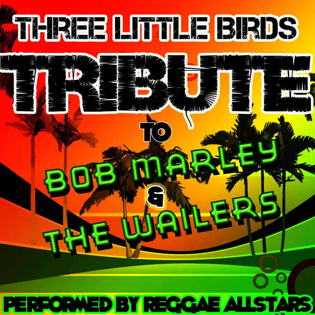 Three Little Birds: Tribute to Bob Marley & The Wailers