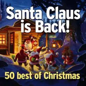 Santa Claus Is Back! (The Best of Christmas - 50 Tracks)
