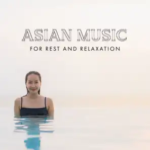 Asian Music for Rest and Relaxation: Mind Wellness with Meditation 7 Chakras(Relaxation Zen Music)