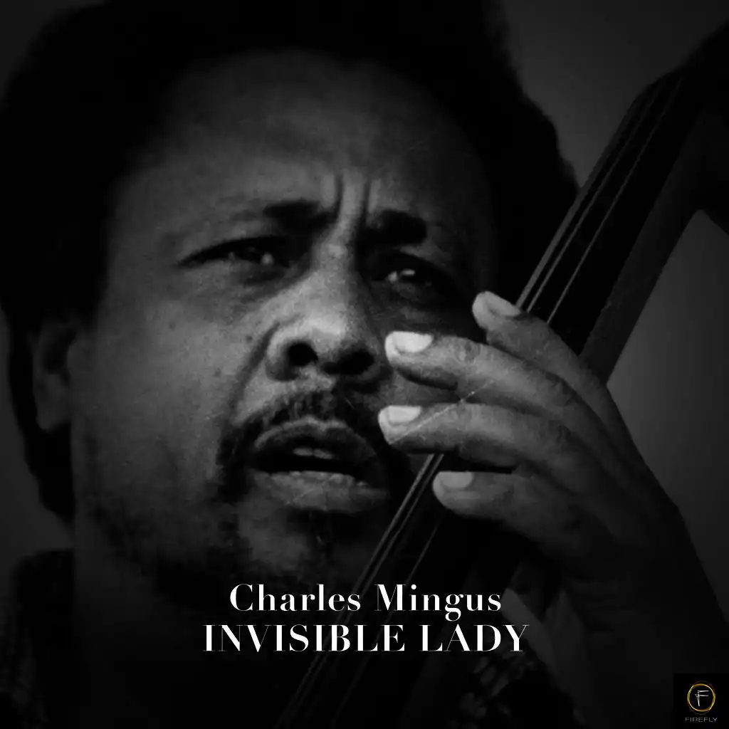 Charles Mingus, Invisible Lady