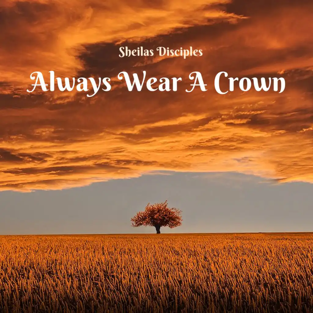 Always Wear A Crown