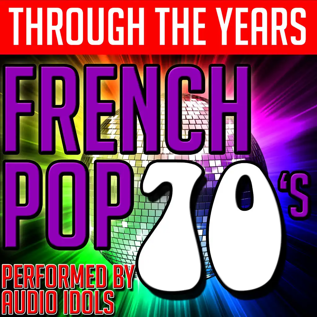 Through the Years: French Pop 70's