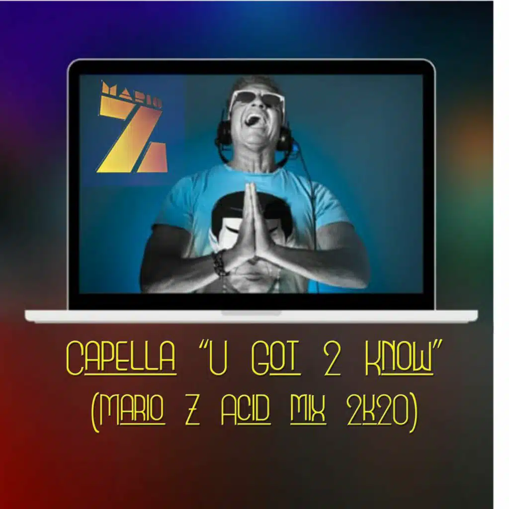 Capella "U Got 2 Know"  (Mario Z Acid Mix 2k20)
