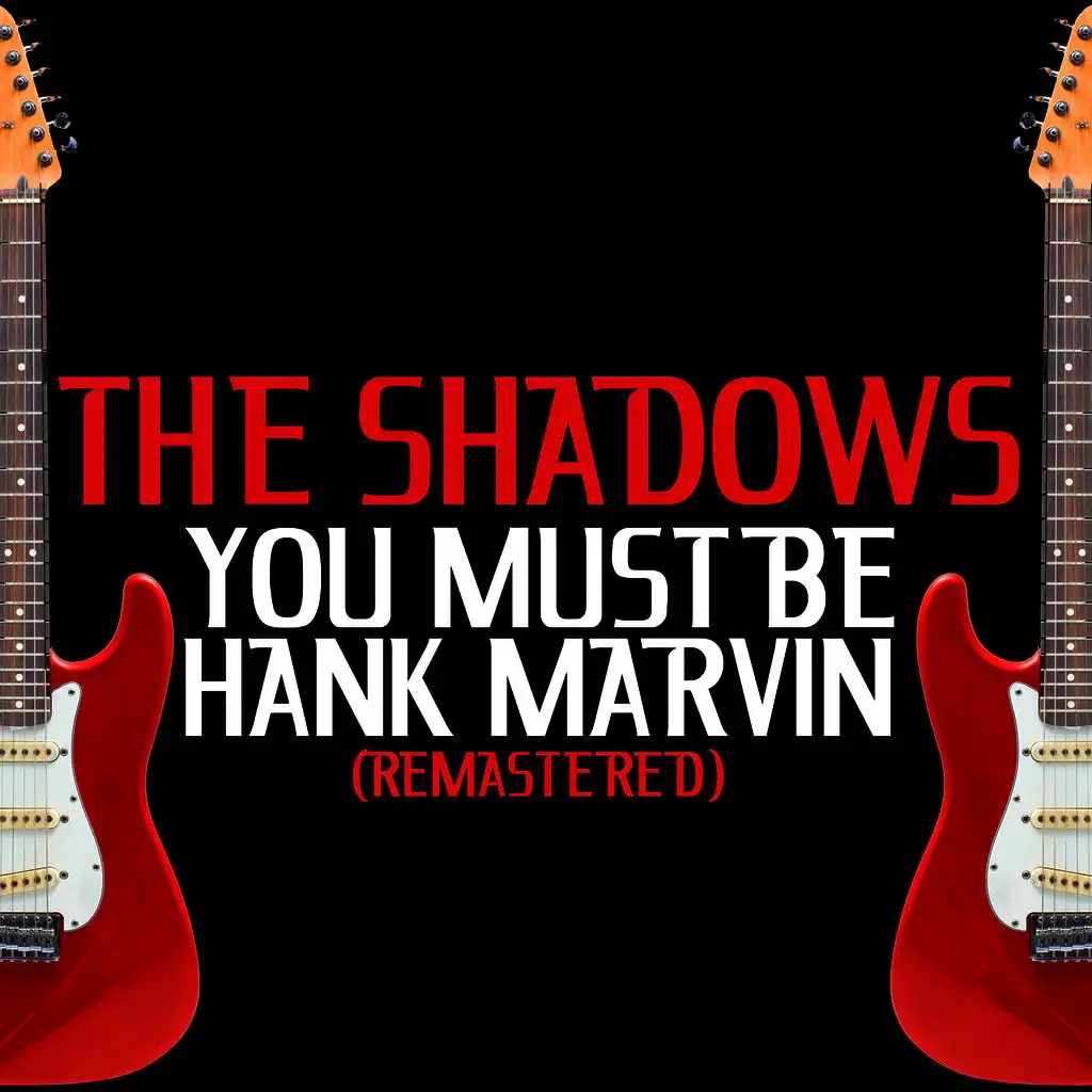 You Must Be Hank Marvin (Remastered)