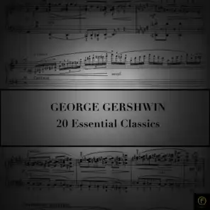 20 Essential Classics: George Gershwin