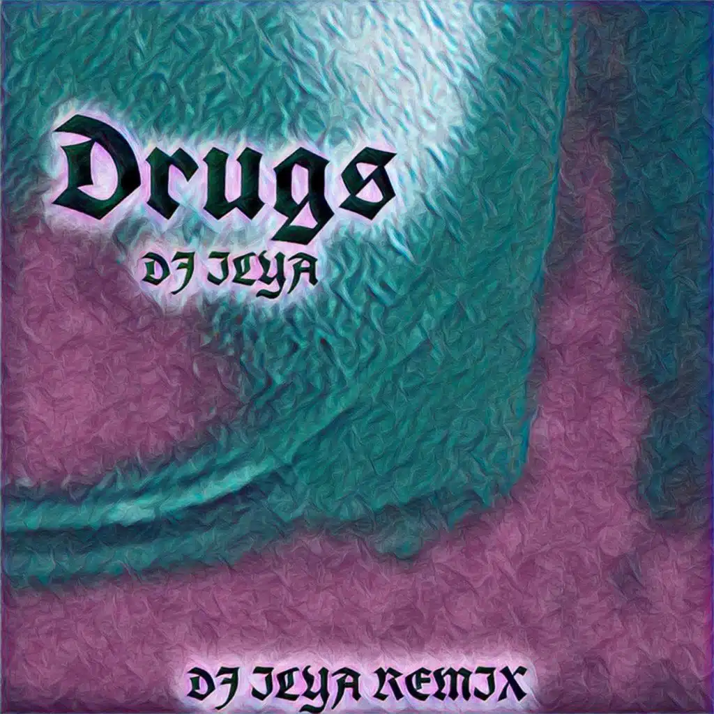 Drugs (DJ ILYA REMIX)