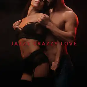 Jazzy Crazzy Love