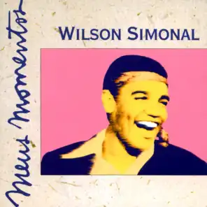 Meus Momentos: Wilson Simonal