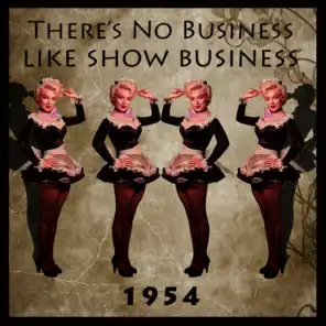 There's No Business Like Show Business (Original 1954 Film Soundtrack)