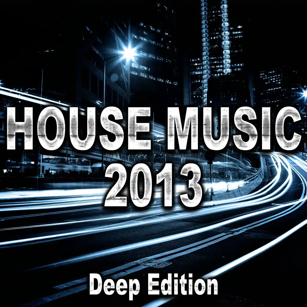House Music 2013 - Deep Edition