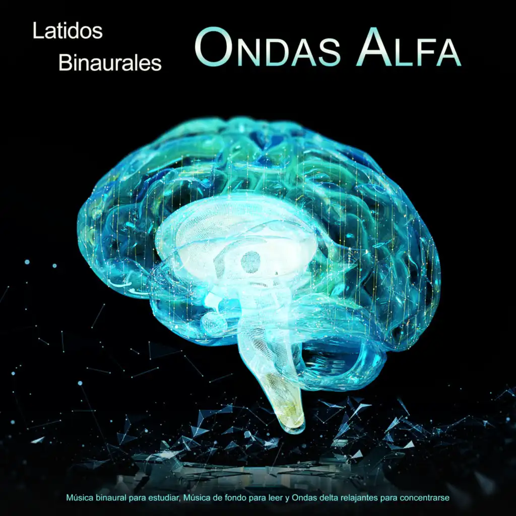 Latidos Binaurales Ondas Alfa: Música binaural para estudiar, Música de fondo para leer y Ondas delta relajantes para concentrarse