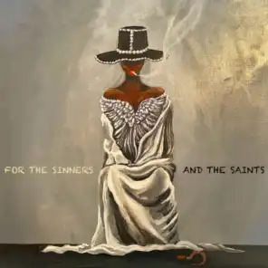 FOR THE SINNERS AND THE SAINTS