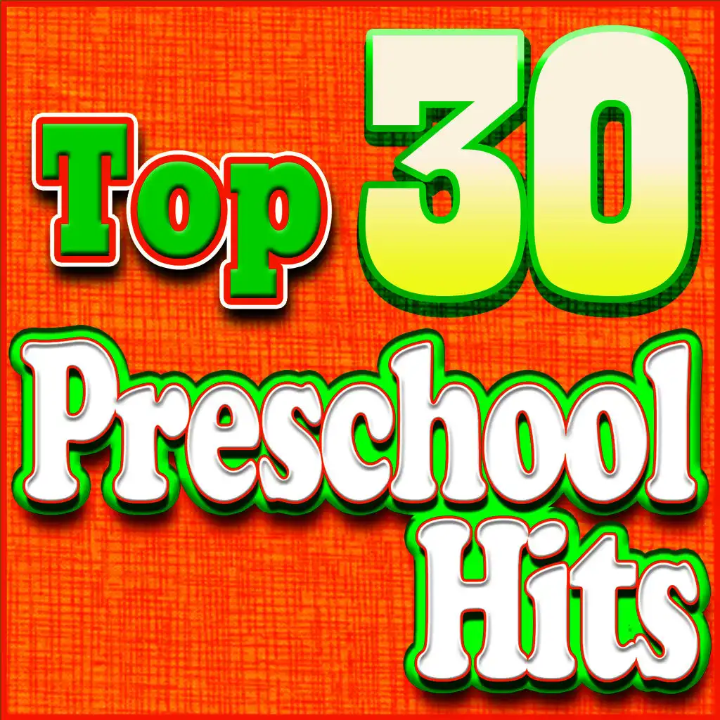 Top 30 Preschool Hits