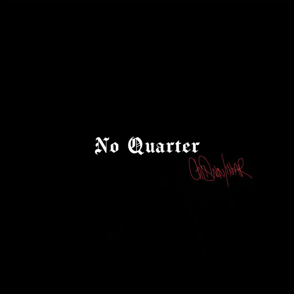 No Quarter