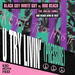 U Try Livin' (Pressure) (808 BEACH Afro Be Best Remix) [feat. Anelisa Lamola]