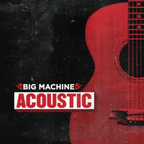 Big Machine Acoustic